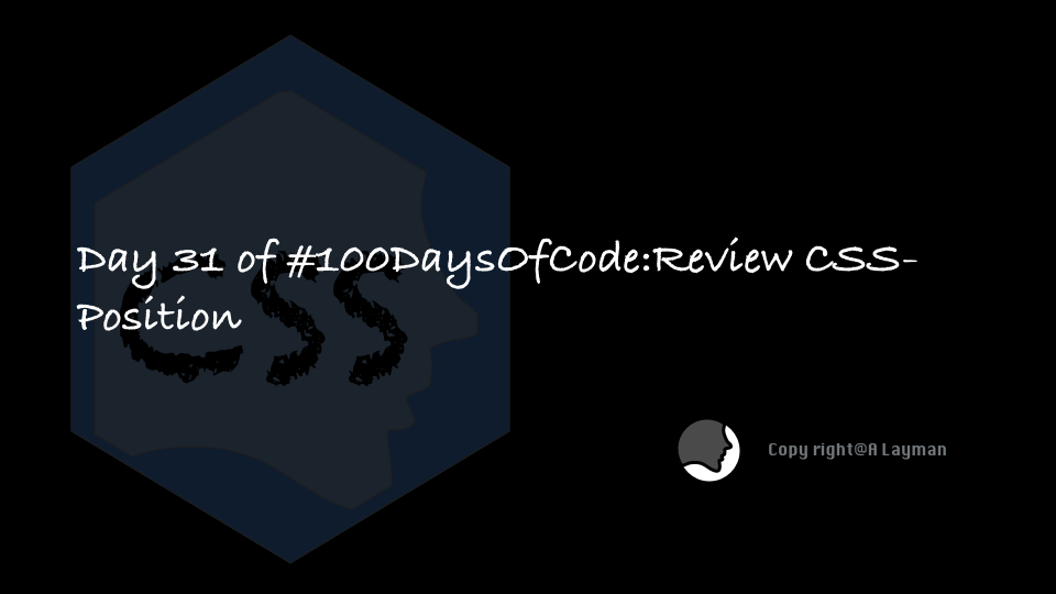   Day 31 of #100DaysOfCode:Review CSS-Position