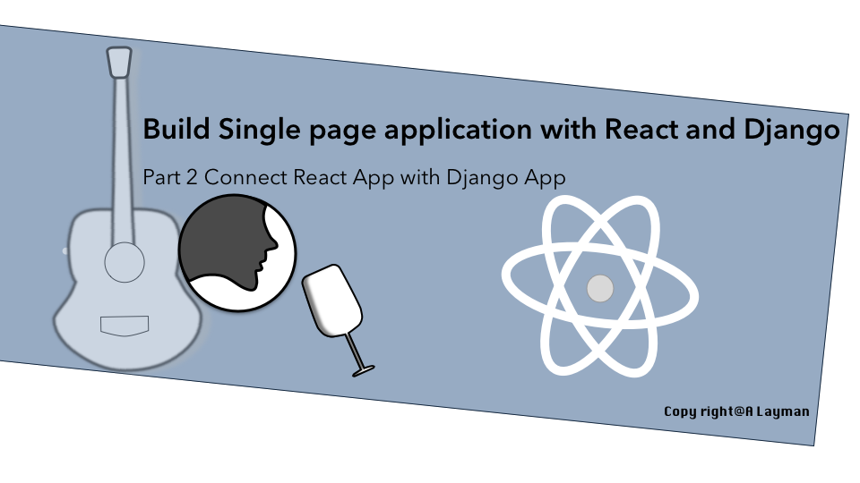  Day 5 of #100DaysOfCode: Connect React App with Django App