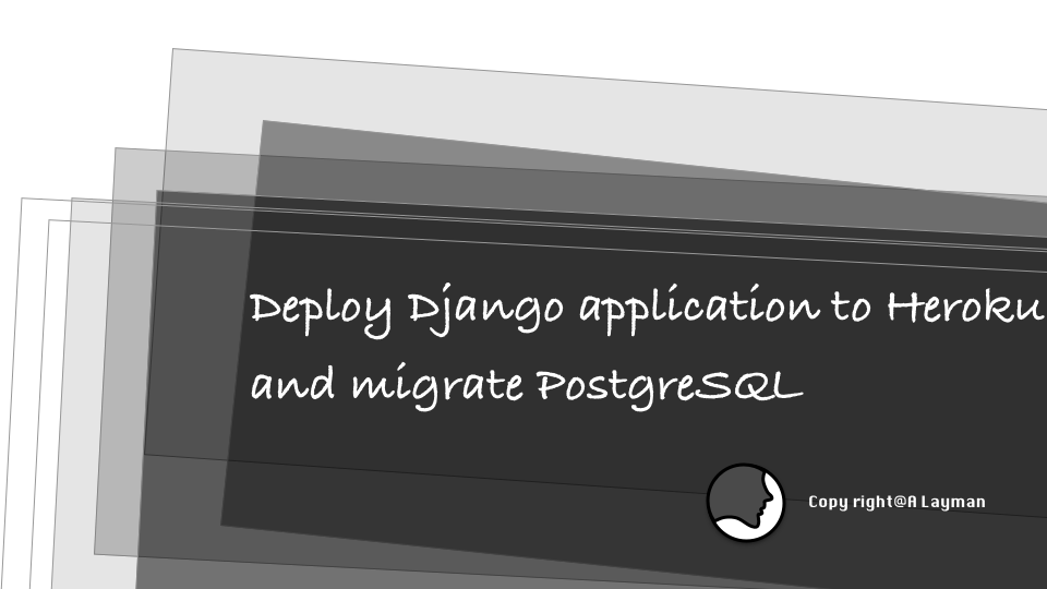   Day 6 of #100DaysOfCode: Deploy Django application to Heroku and migrate PostgreSQL