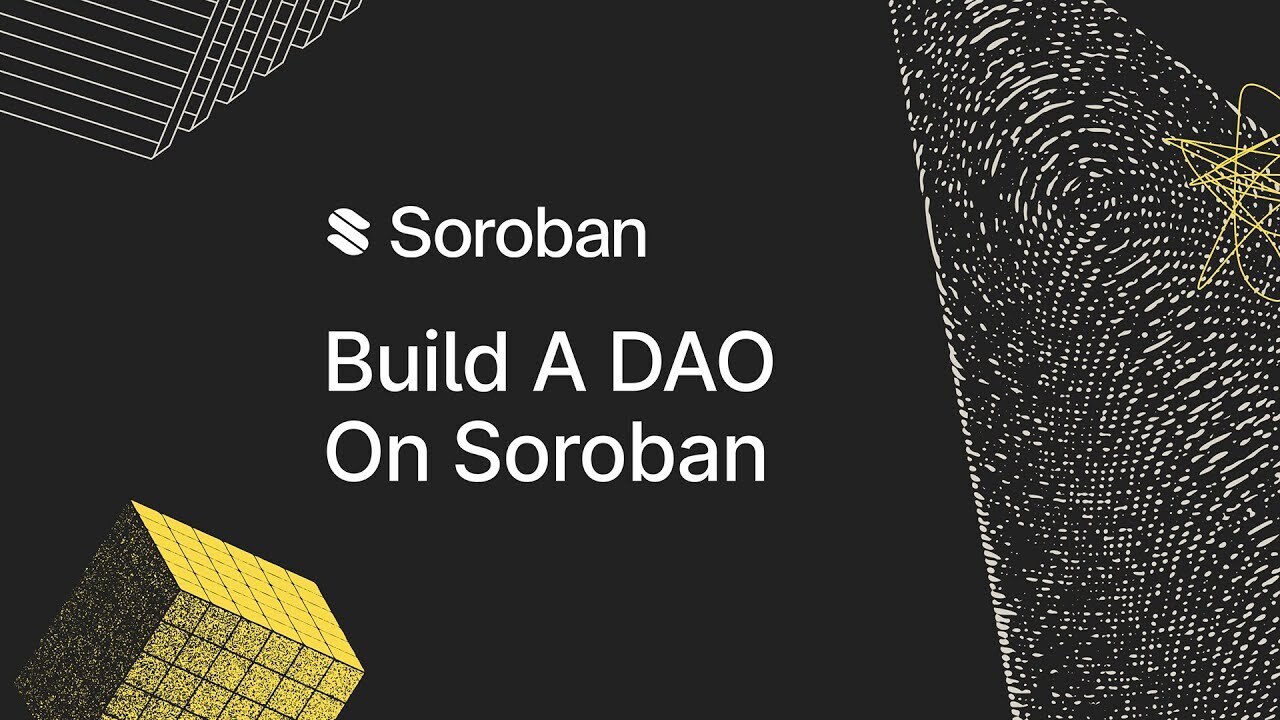 Video thumbnail: Soroban - Build a DAO On Soroban