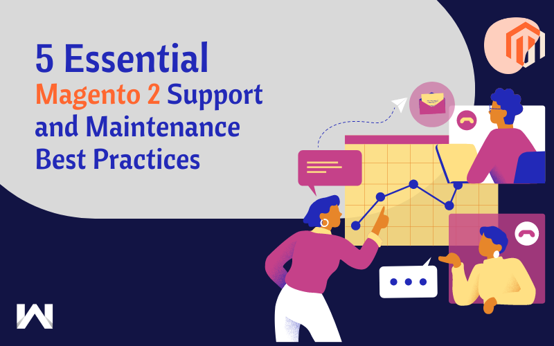 5 Essential Magento 2 Support and Maintenance Best Practices