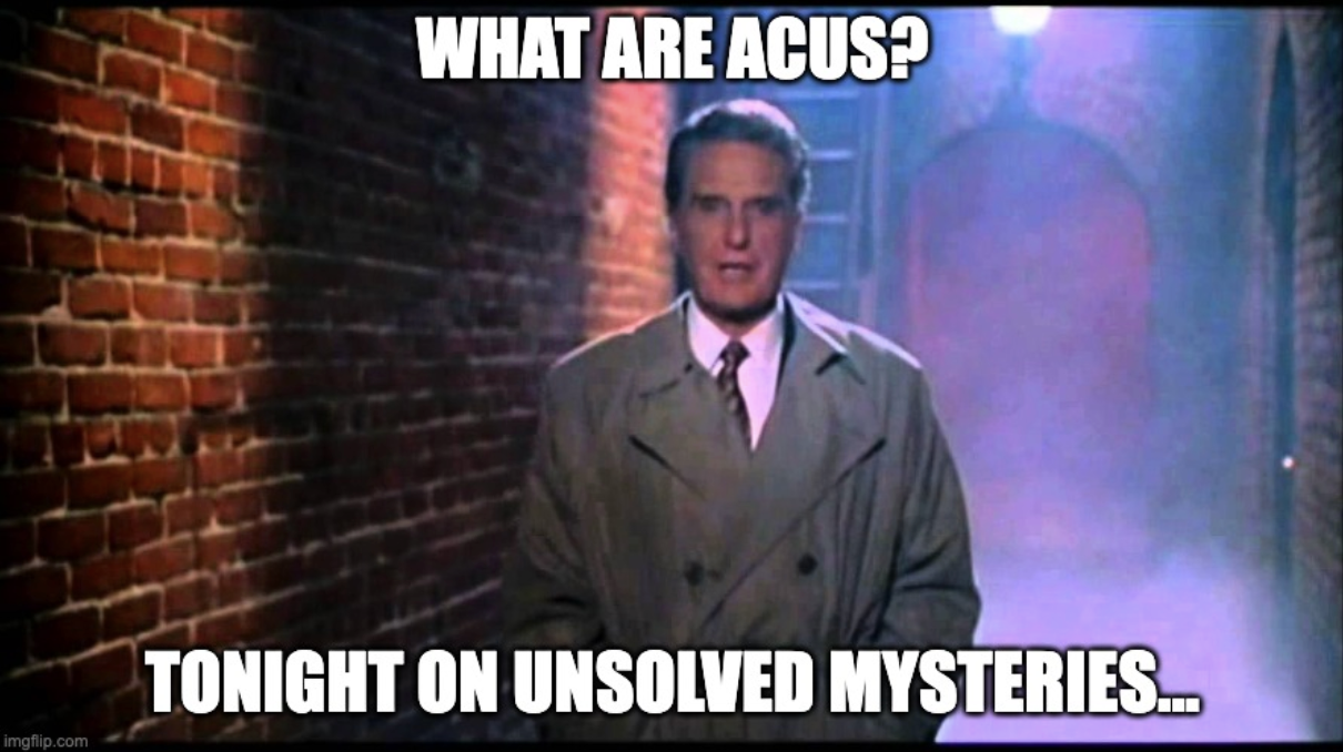 Unsolved Mysteries: What are ACUs?