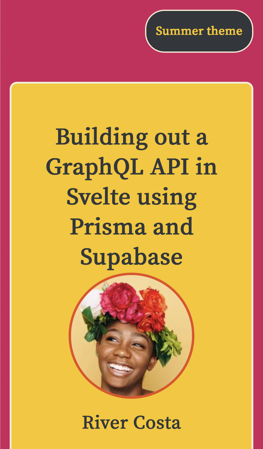Using vanilla-extract with SvelteKit: What we're Building: Summer Theme: Screenshot shows a summary of a course with the title and a picture of the speaker. Above is a button labelled Summer theme. The sites shows bright colours invoking a summer feel.