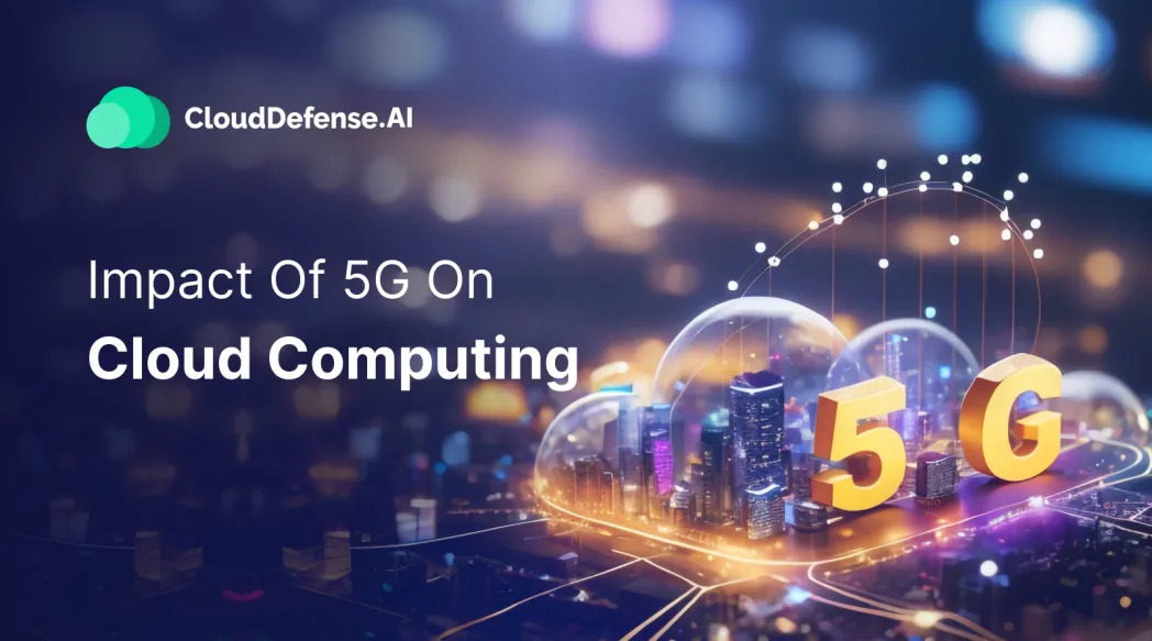 5G’s Influence on Cloud Computing