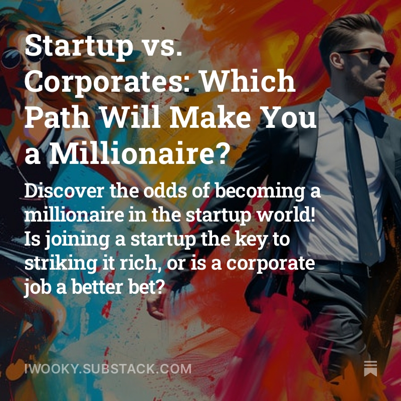 Startup vs. Corporates: Which Path Will Make You a Millionaire?