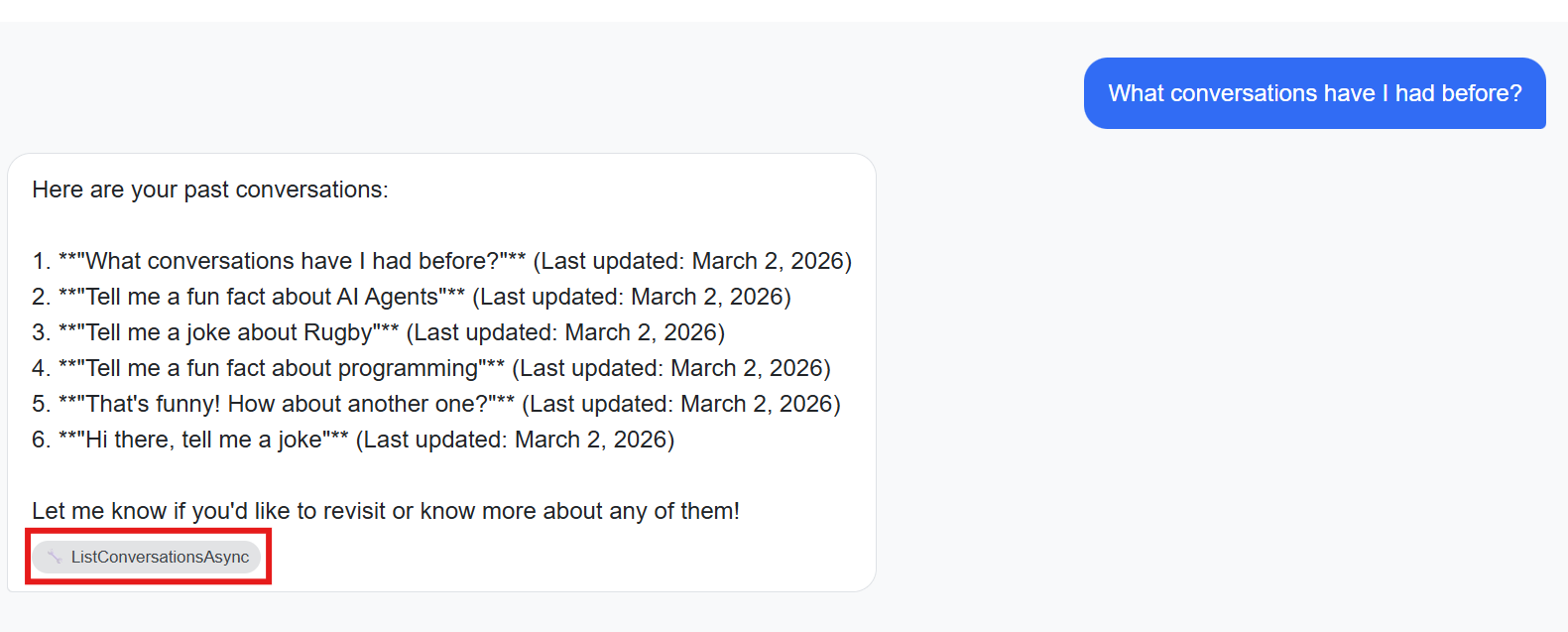 <strong>Screenshot:</strong> The agent responds to &ldquo;What conversations have I had before?&rdquo; with a summary of past sessions. Tool badges below the response show that <code>ListConversationsAsync</code> was invoked.