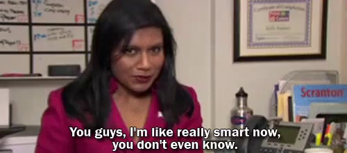 Im so smart now