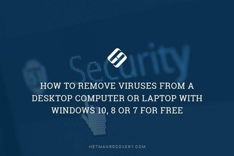 Remove Viruses from a Desktop Computer or Laptop