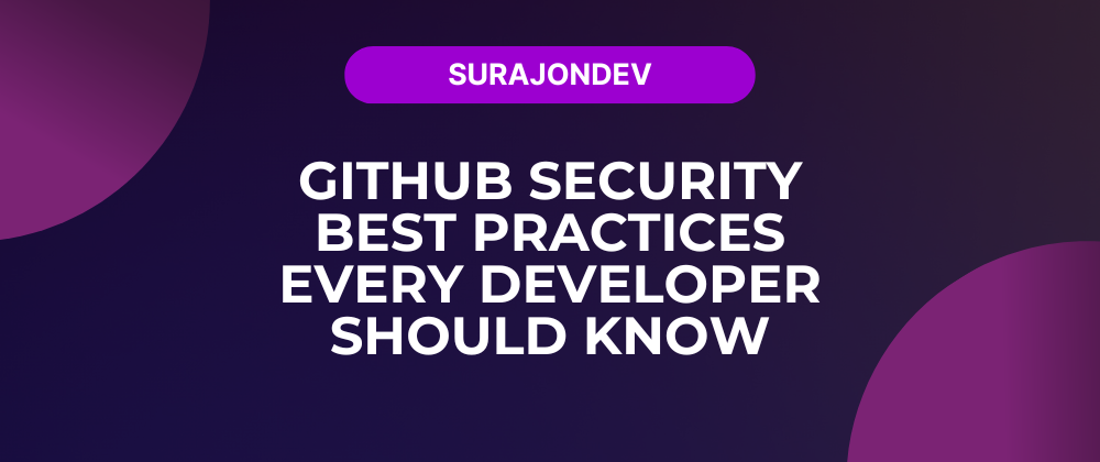7 Best Practices for Securing Your GitHub Account