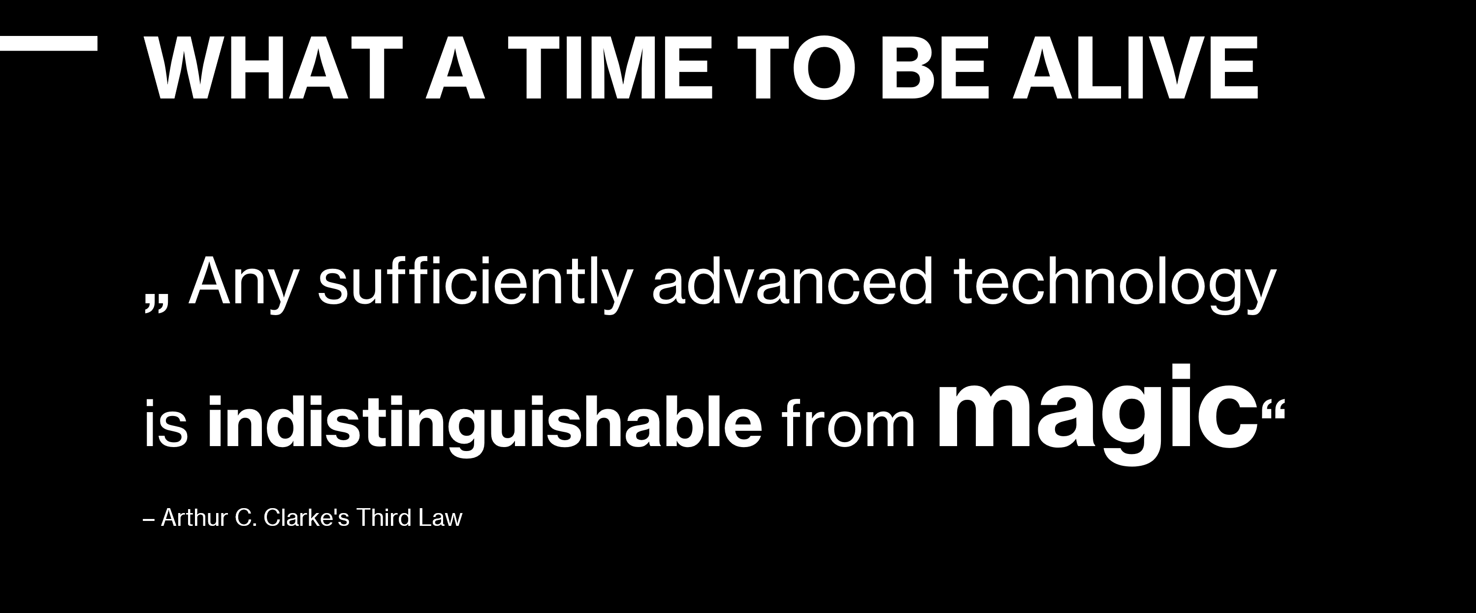 any sufficiently advanced technology is indistinguishable from magic