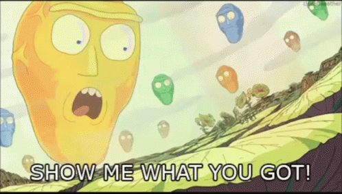 Show me what you got!