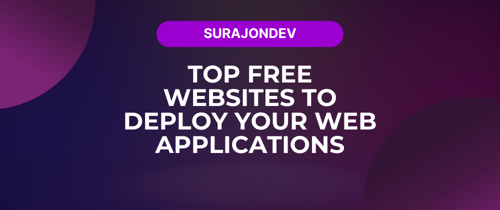 Cover image for 4 Best Platforms for Free Web App Deployment