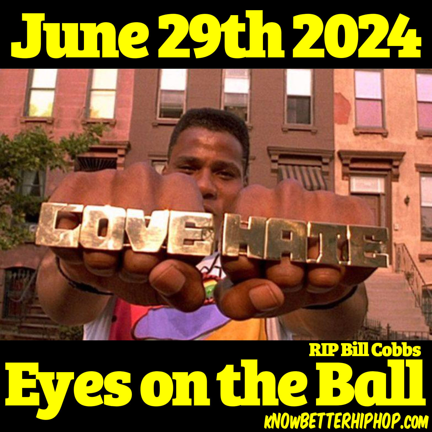 Radio show episode image of a scene from "Do The Right Thing" with a person holding up their fists to the camera to show their finger rings that spell out Love Hate with the words June 29th 2024 Eyes on the Ball