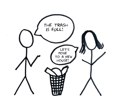 Trash full? Let's move to a new house!