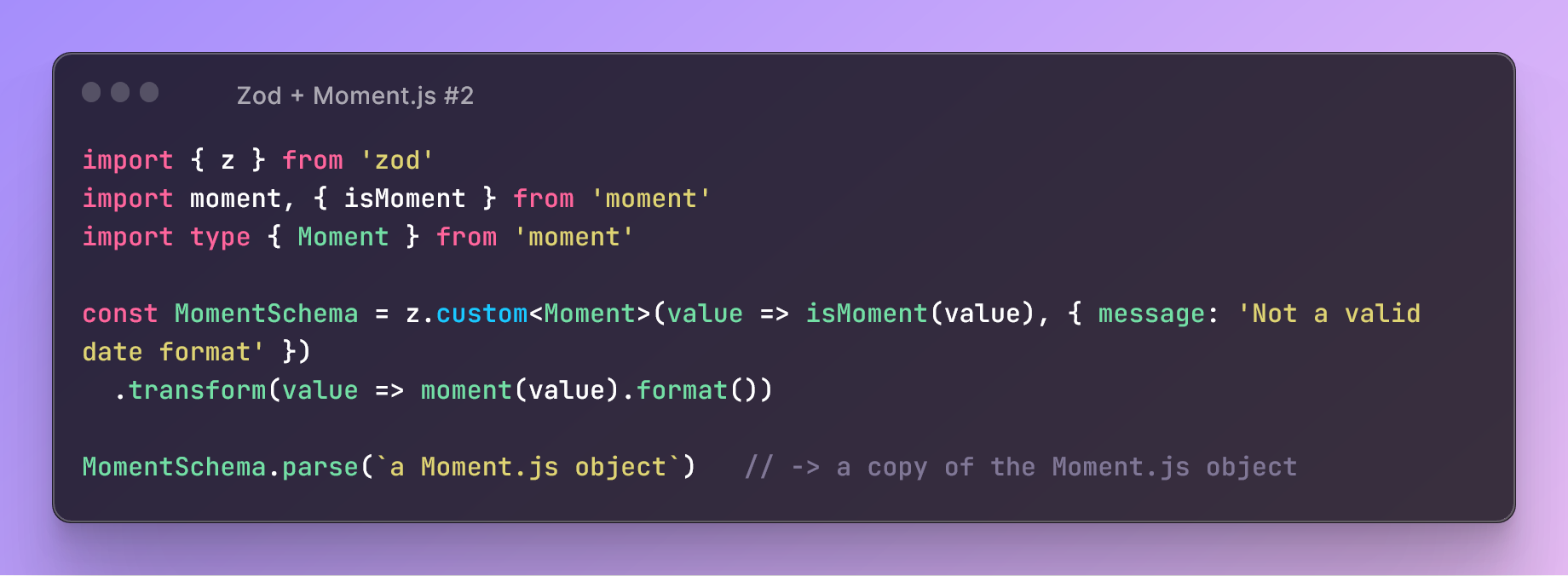 Code: extended example of Moment.js date object validation using Zod