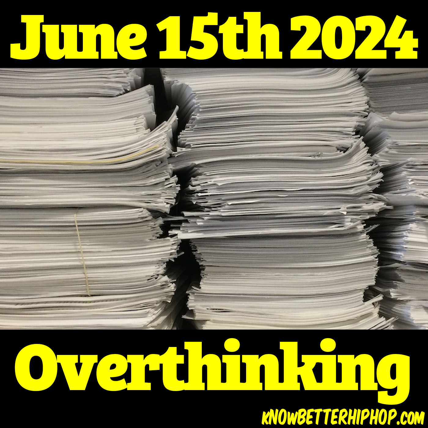 Radio show episode image of 3 piles of papers with the words June 15th 2024 Overthinking