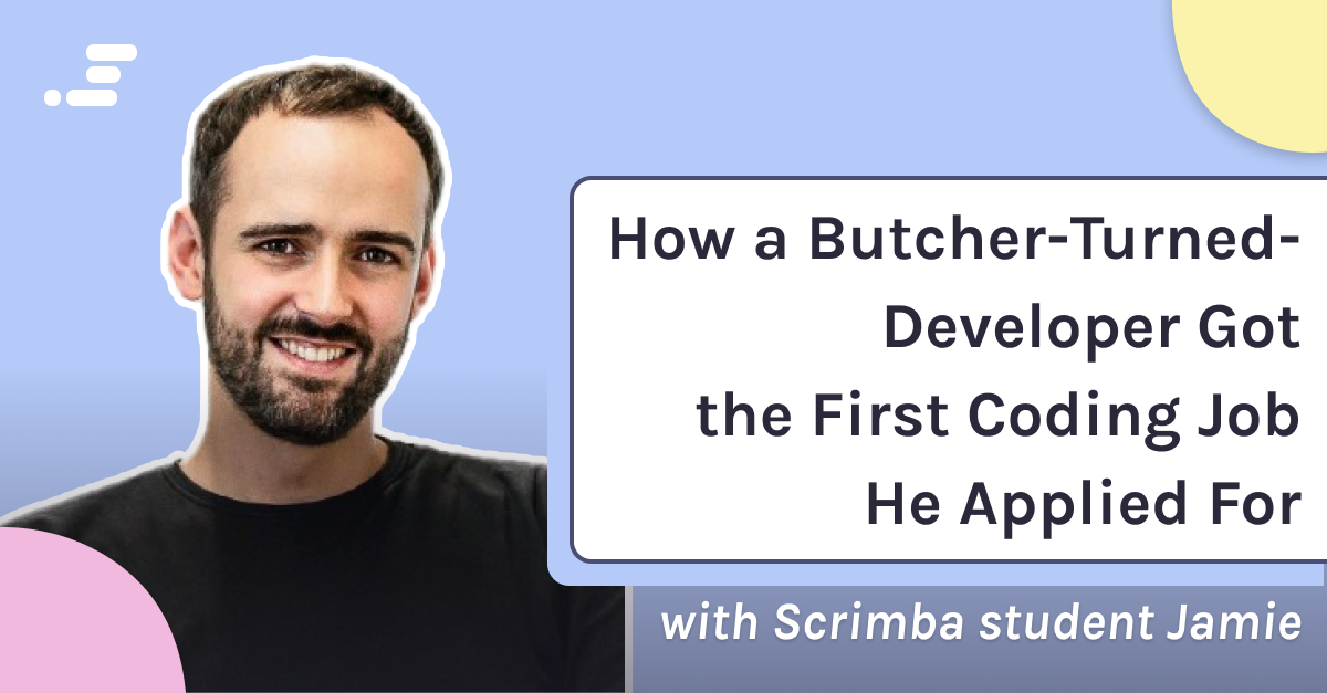 The Scrimba Podcast - How Butcher-Turned-Developer Jamie Got the First Coding Job He Applied For