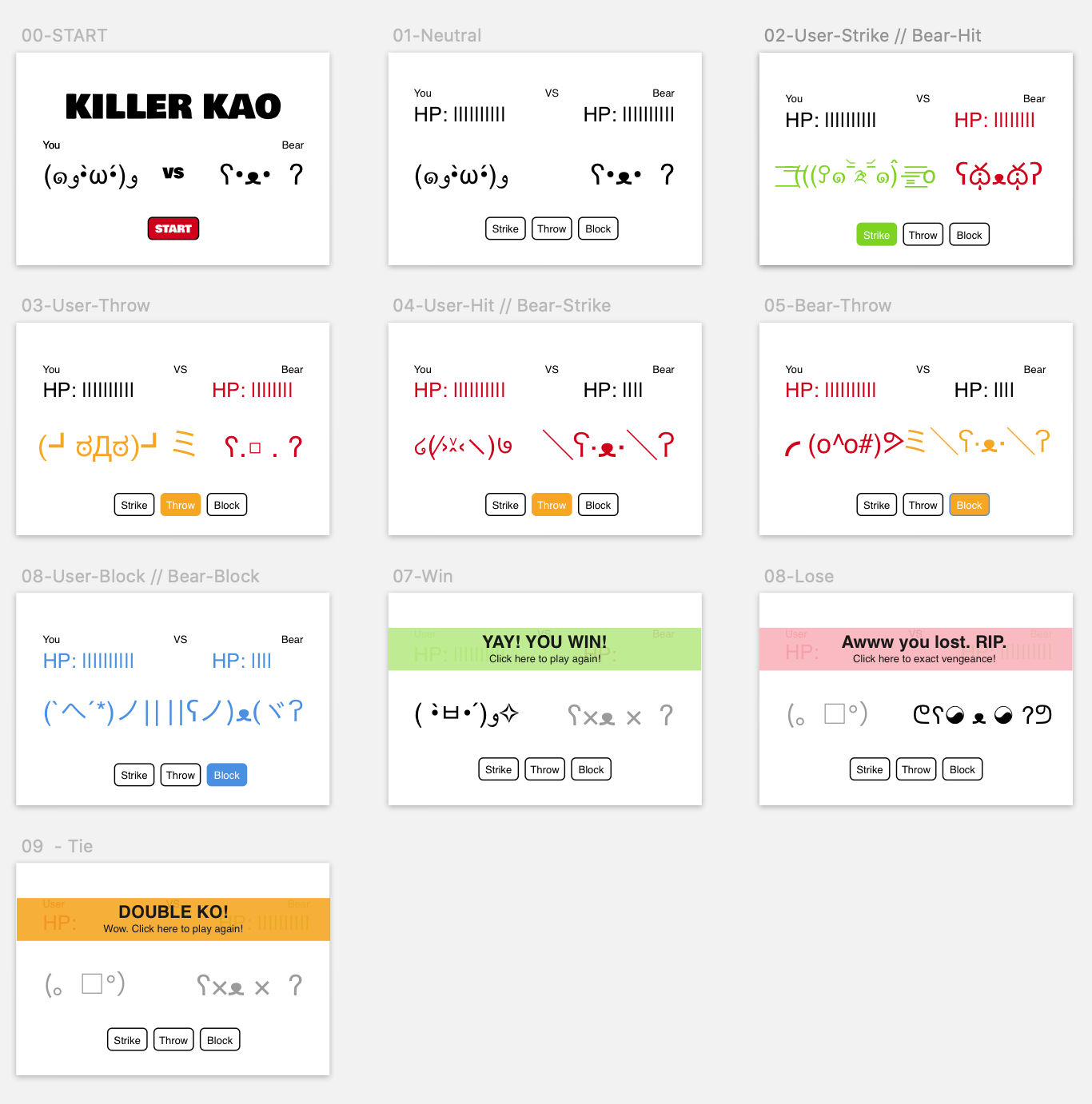 I designed different screens in accordance to the possibilities a user would take, for example, the user would choose the "strike" button and the little fighter would change from a static pose to a punch pose