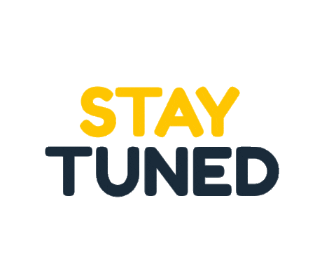 stay tuned