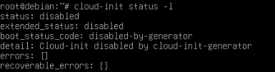 Snippet of the &ldquo;cloud-init status -l&rdquo; command. The status shows that cloud-init is disabled by its generator.
