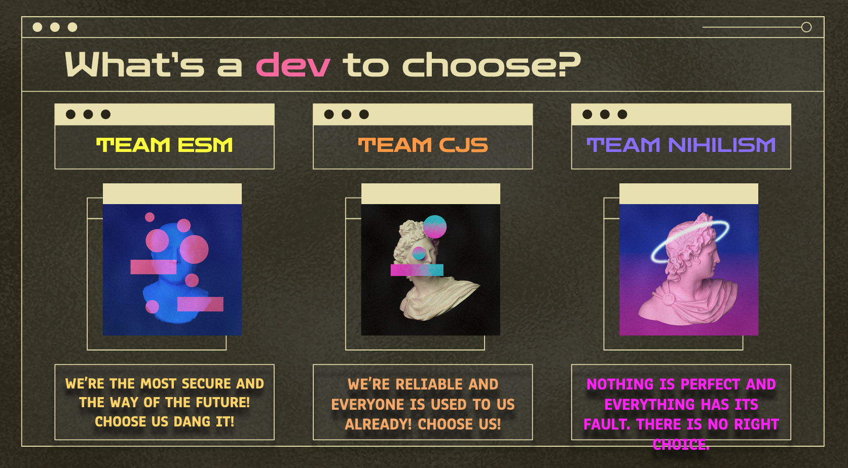 What's a dev to choose?