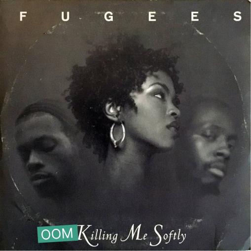 Fugees - OOMKilling Me Softly cover