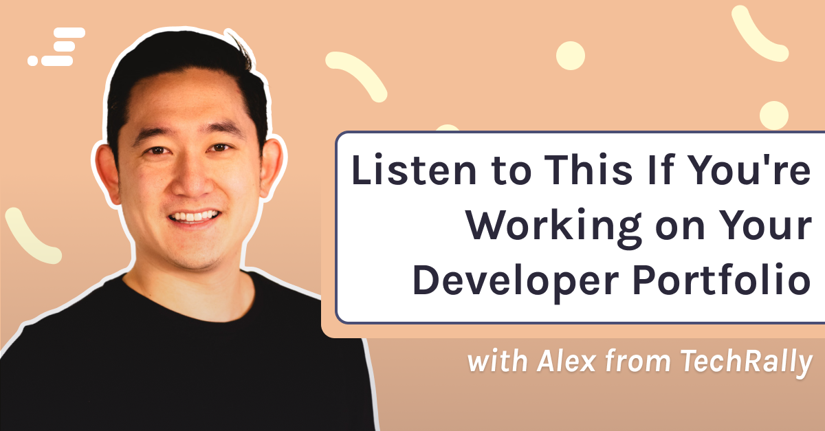 The Scrimba Podcast - Listen to This If You're Working on Your Developer Portfolio, with Alex from TechRally