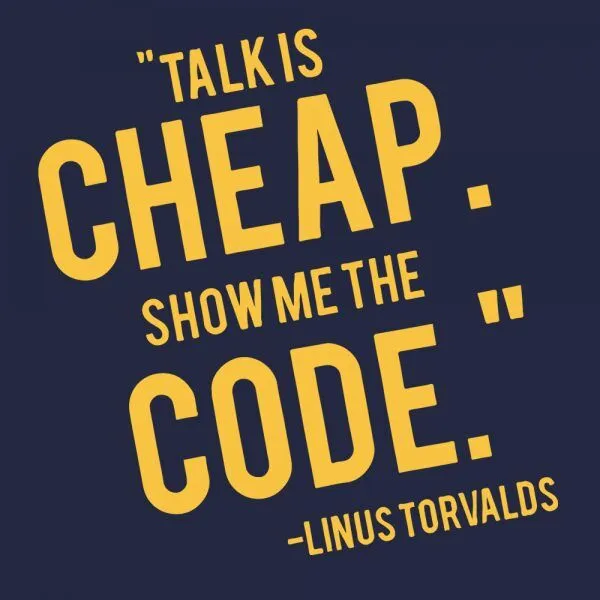Talk is cheap, show me the code.
