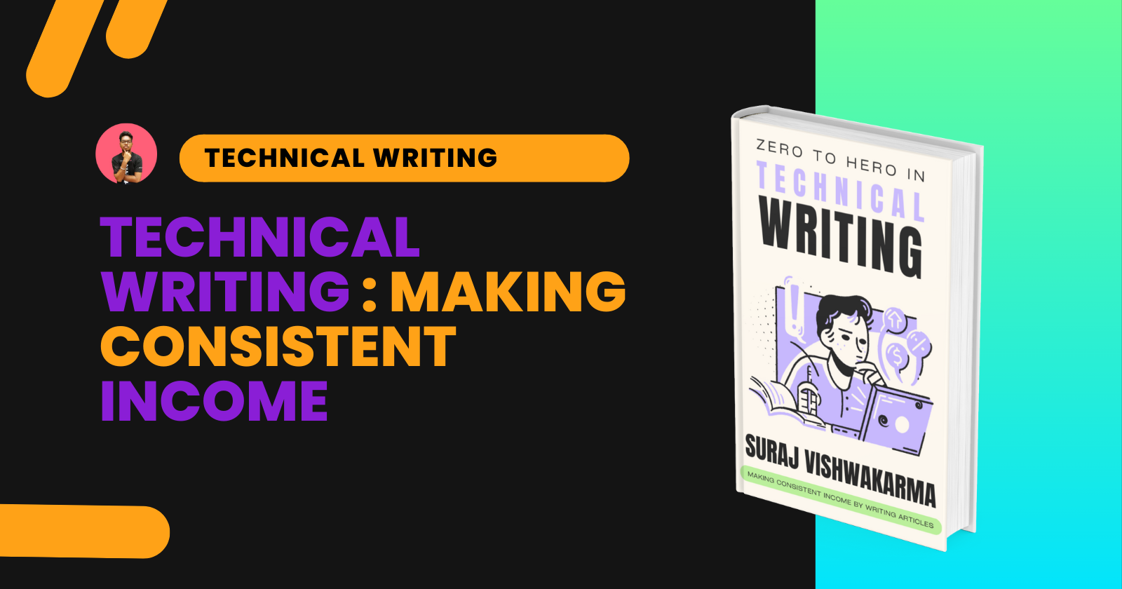 Zero to Hero in Technical Writing: Making Consistent Income