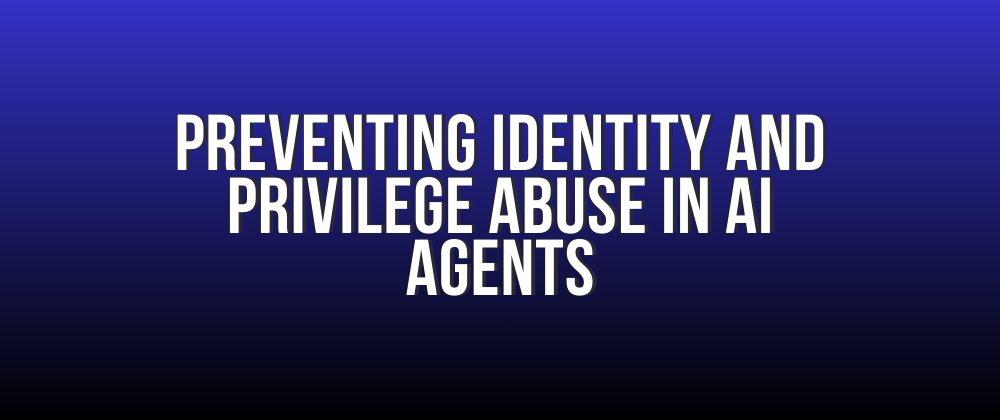 Preventing OWASP ASI03 Identity and Privilege Abuse in a .NET AI agent with Entra Agent ID, RBAC, federated credentials, and per-action authorization.