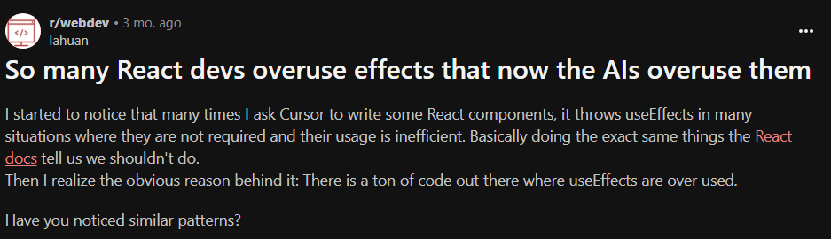 https://www.reddit.com/r/webdev/comments/1llwbwr/so_many_react_devs_overuse_effects_that_now_the/