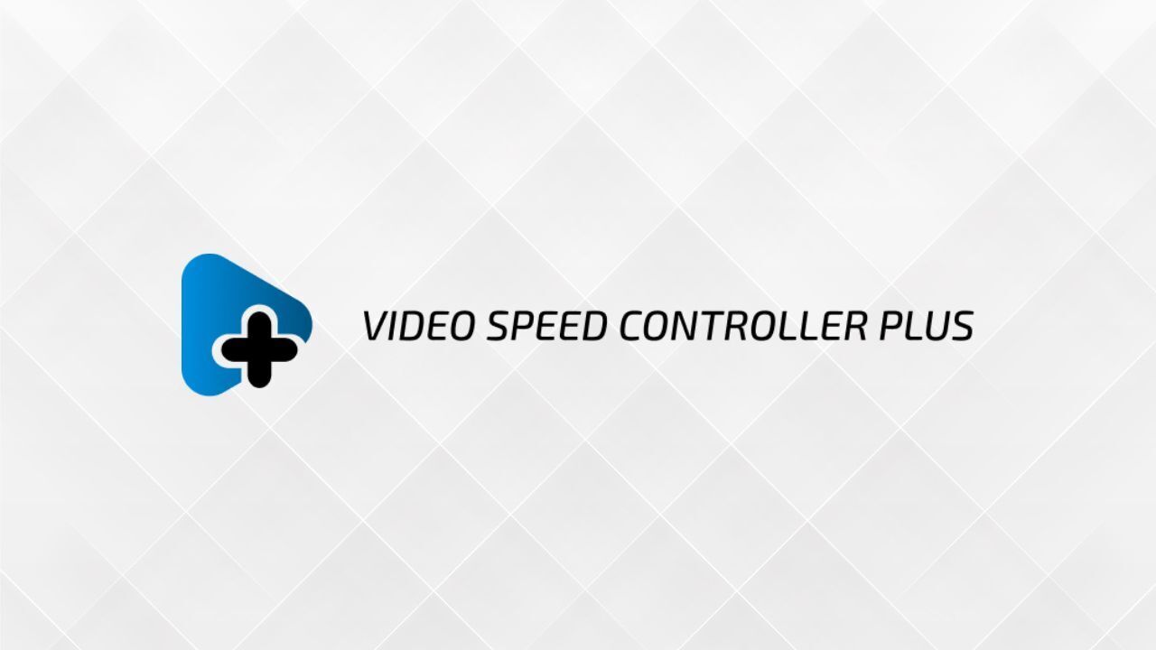 Video Speed Controller Plus Chrome Extension